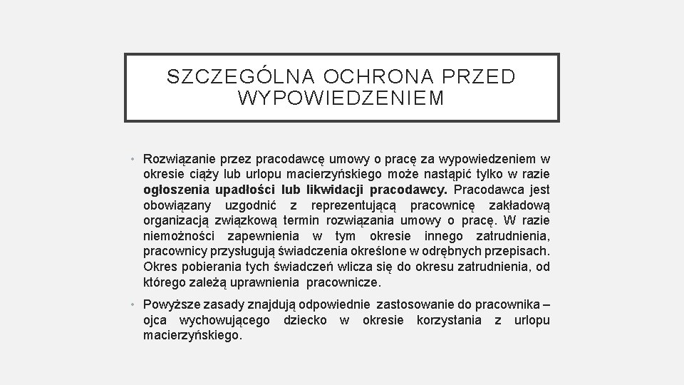 SZCZEGÓLNA OCHRONA PRZED WYPOWIEDZENIEM • Rozwiązanie przez pracodawcę umowy o pracę za wypowiedzeniem w