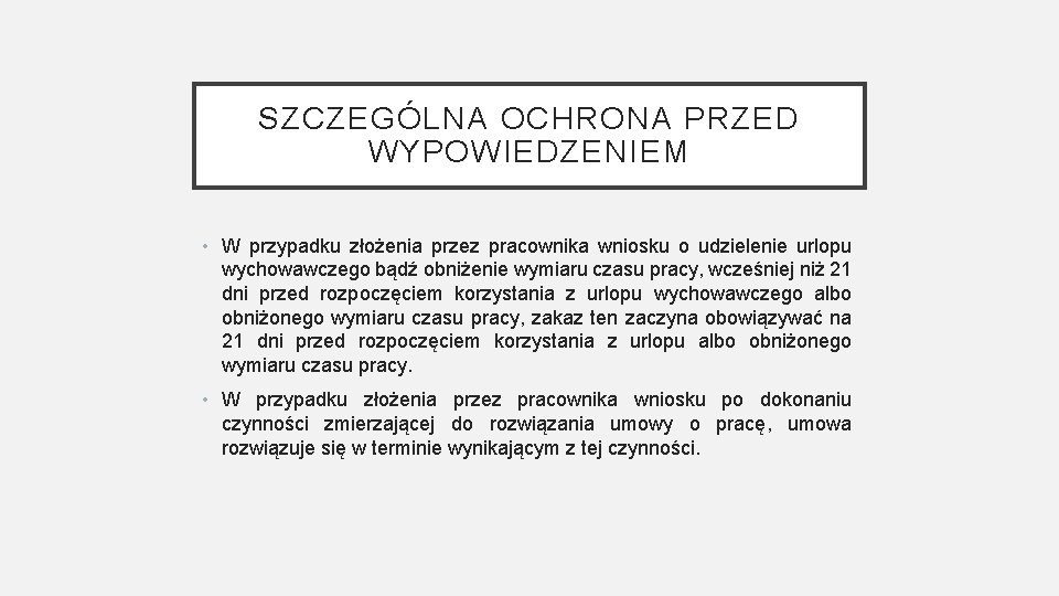 SZCZEGÓLNA OCHRONA PRZED WYPOWIEDZENIEM • W przypadku złożenia przez pracownika wniosku o udzielenie urlopu SZCZEGÓLNA OCHRONA PRZED WYPOWIEDZENIEM • W przypadku złożenia przez pracownika wniosku o udzielenie urlopu