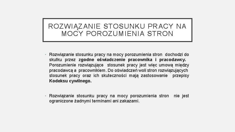 ROZWIĄZANIE STOSUNKU PRACY NA MOCY POROZUMIENIA STRON • Rozwiązanie stosunku pracy na mocy porozumienia