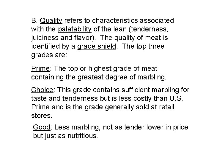 B. Quality refers to characteristics associated with the palatability of the lean (tenderness, juiciness