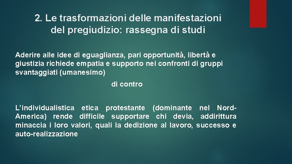 2. Le trasformazioni delle manifestazioni del pregiudizio: rassegna di studi Aderire alle idee di
