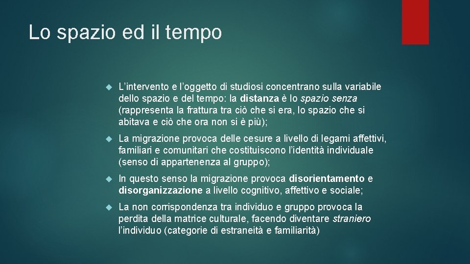 Lo spazio ed il tempo L’intervento e l’oggetto di studiosi concentrano sulla variabile dello