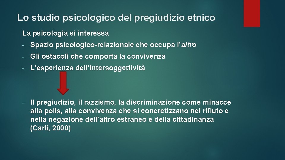 Lo studio psicologico del pregiudizio etnico La psicologia si interessa - Spazio psicologico-relazionale che