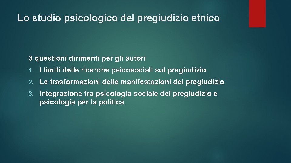 Lo studio psicologico del pregiudizio etnico 3 questioni dirimenti per gli autori 1. I