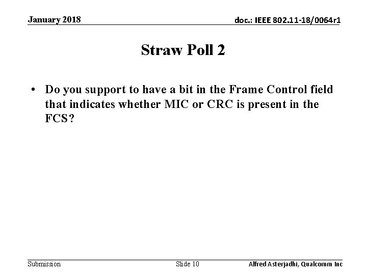 January 2018 doc. : IEEE 802. 11 -18/0064 r 1 Straw Poll 2 •