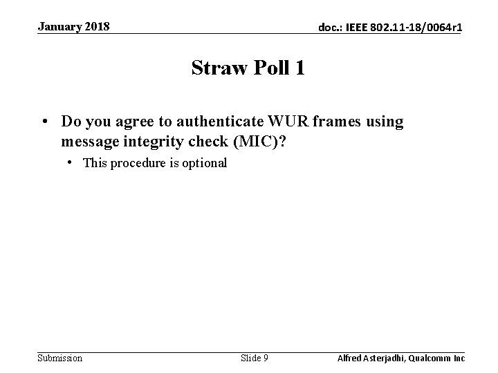 January 2018 doc. : IEEE 802. 11 -18/0064 r 1 Straw Poll 1 •