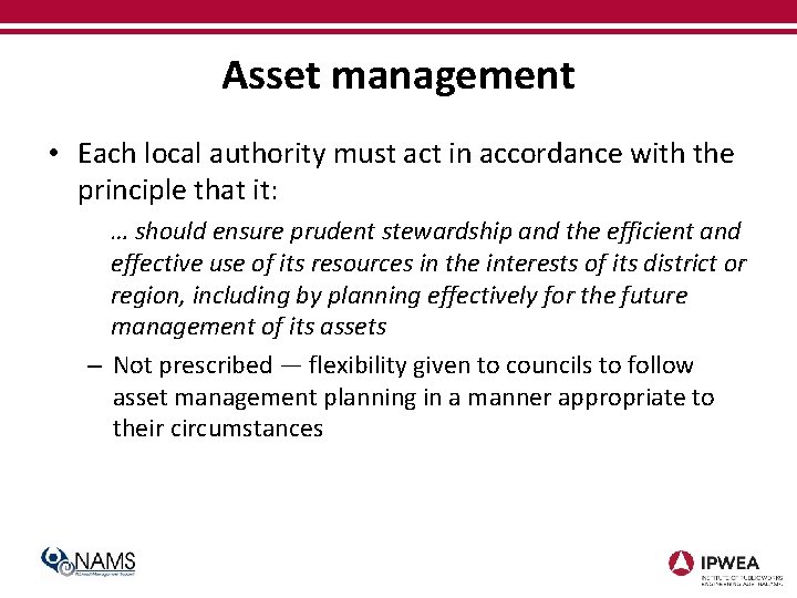 Asset management • Each local authority must act in accordance with the principle that