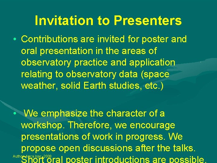 Invitation to Presenters • Contributions are invited for poster and oral presentation in the