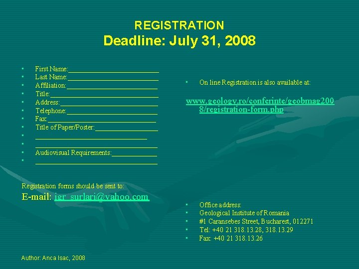 REGISTRATION Deadline: July 31, 2008 • • • First Name: _____________ Last Name: _____________