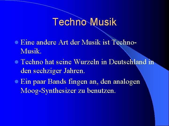 Techno Musik l Eine andere Art der Musik ist Techno. Musik. l Techno hat