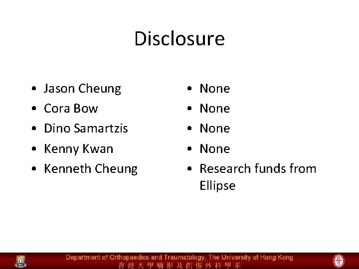 Disclosure • • • Jason Cheung Cora Bow Dino Samartzis Kenny Kwan Kenneth Cheung