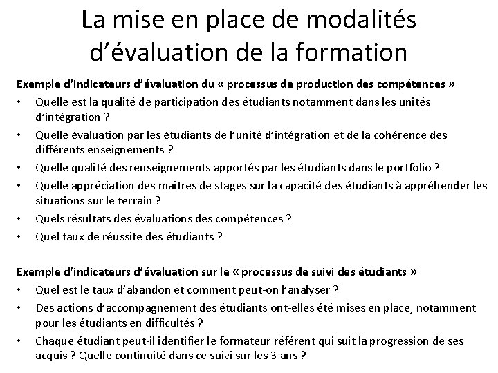 La mise en place de modalités d’évaluation de la formation Exemple d’indicateurs d’évaluation du