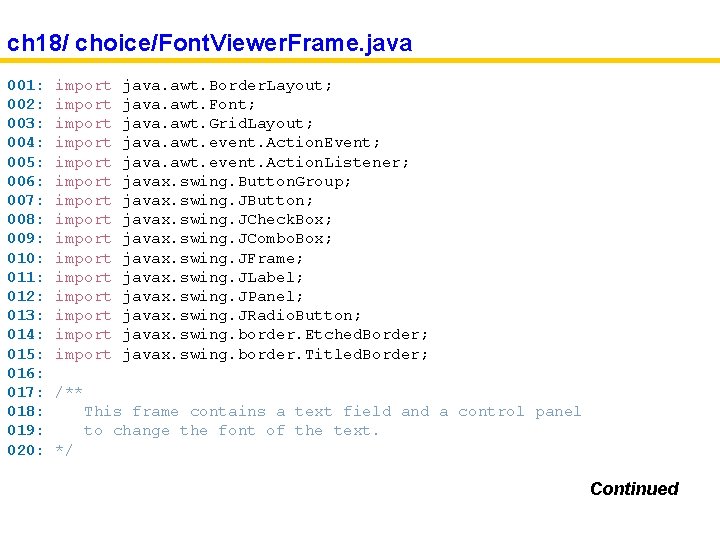 ch 18/ choice/Font. Viewer. Frame. java 001: 002: 003: 004: 005: 006: 007: 008:
