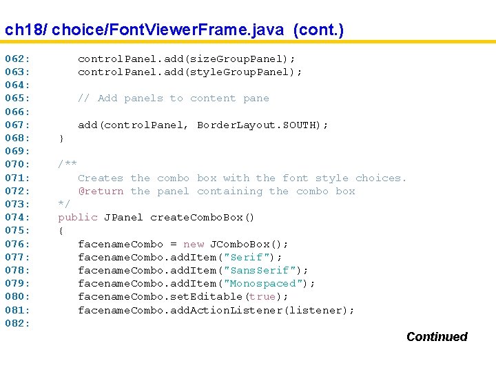 ch 18/ choice/Font. Viewer. Frame. java (cont. ) 062: 063: 064: 065: 066: 067: