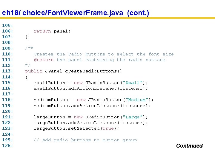 ch 18/ choice/Font. Viewer. Frame. java (cont. ) 105: 106: 107: 108: 109: 110: