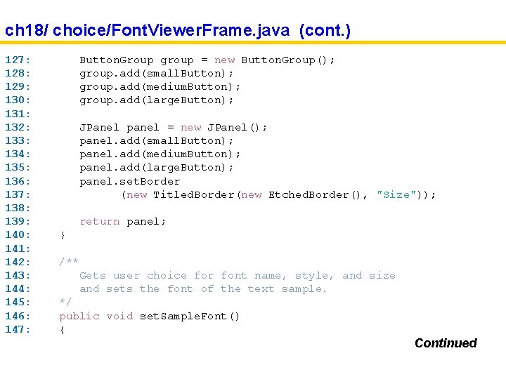 ch 18/ choice/Font. Viewer. Frame. java (cont. ) 127: 128: 129: 130: 131: 132: