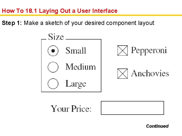 How To 18. 1 Laying Out a User Interface Step 1: Make a sketch