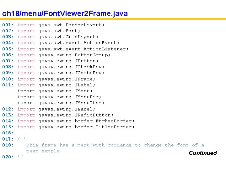 ch 18/menu/Font. Viewer 2 Frame. java 001: 002: 003: 004: 005: 006: 007: 008: