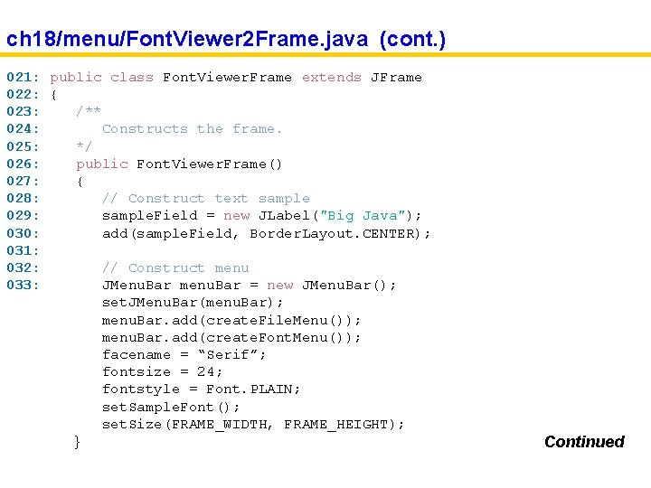 ch 18/menu/Font. Viewer 2 Frame. java (cont. ) 021: public class Font. Viewer. Frame