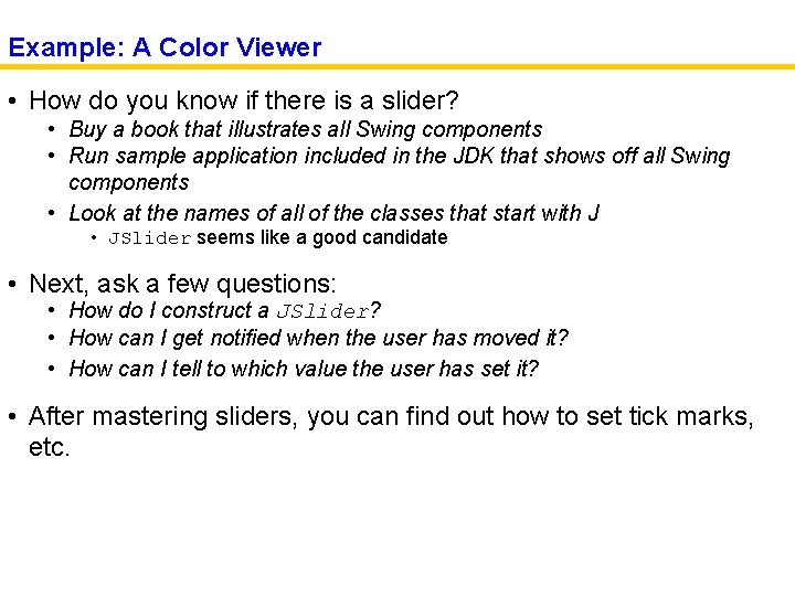 Example: A Color Viewer • How do you know if there is a slider?