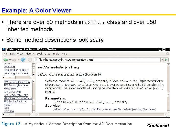 Example: A Color Viewer • There are over 50 methods in JSlider class and