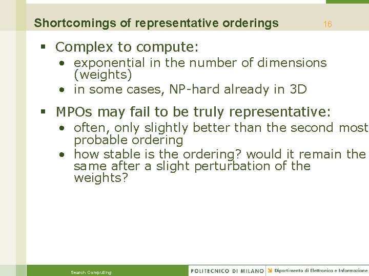 Shortcomings of representative orderings 16 § Complex to compute: • exponential in the number