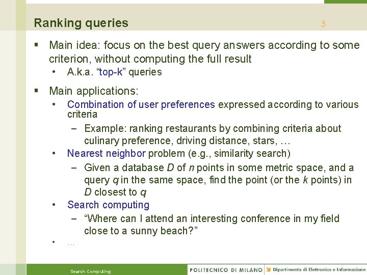 Ranking queries 3 § Main idea: focus on the best query answers according to