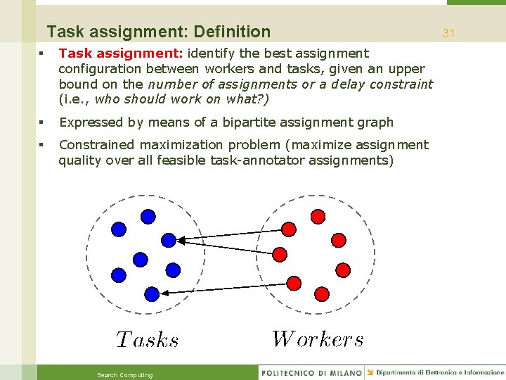 Task assignment: Definition § Task assignment: identify the best assignment configuration between workers and