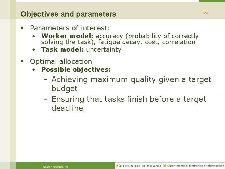 Objectives and parameters 32 § Parameters of interest: • Worker model: accuracy (probability of