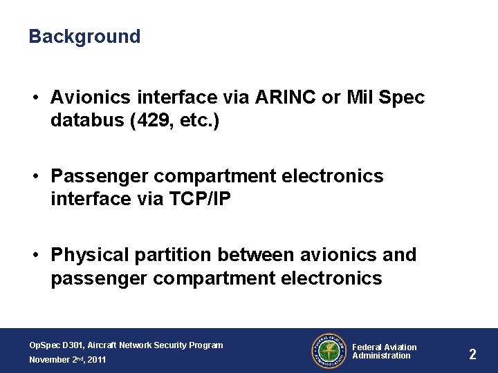 Background • Avionics interface via ARINC or Mil Spec databus (429, etc. ) •