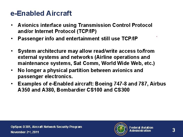 e-Enabled Aircraft • Avionics interface using Transmission Control Protocol and/or Internet Protocol (TCP/IP) •