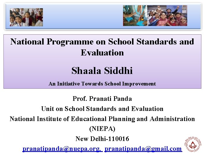 National Programme on School Standards and Evaluation Shaala Siddhi An Initiative Towards School Improvement
