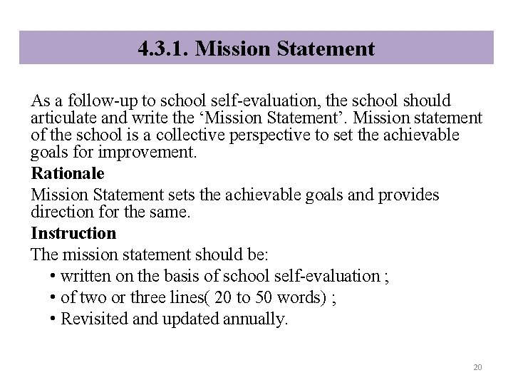 4. 3. 1. Mission Statement As a follow-up to school self-evaluation, the school should