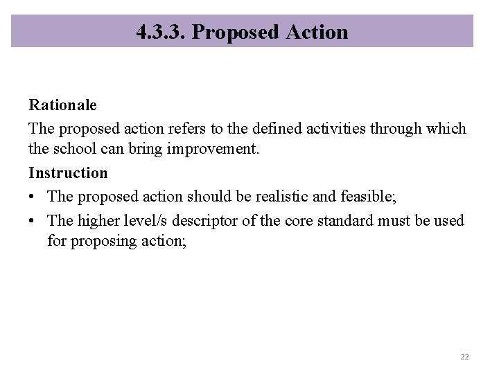 4. 3. 3. Proposed Action Rationale The proposed action refers to the defined activities