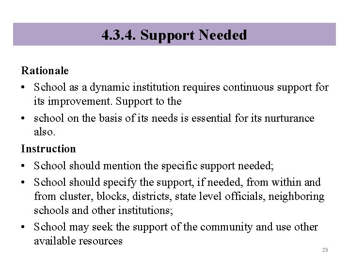 4. 3. 4. Support Needed Rationale • School as a dynamic institution requires continuous