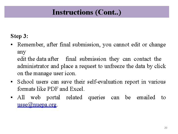 Instructions (Cont. . ) Step 3: • Remember, after final submission, you cannot edit