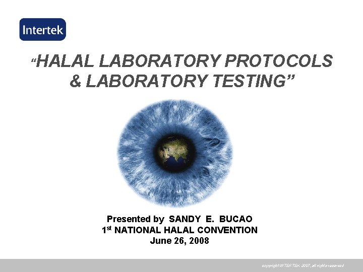 “HALAL LABORATORY PROTOCOLS & LABORATORY TESTING” Presented by SANDY E. BUCAO 1 st NATIONAL