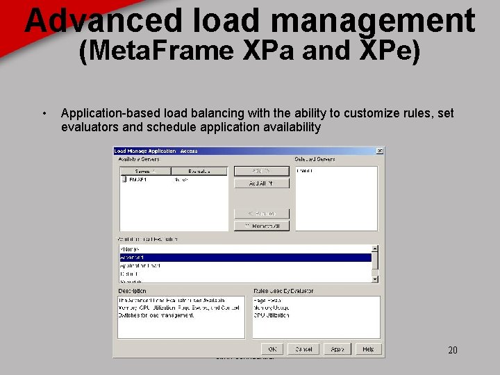 Advanced load management (Meta. Frame XPa and XPe) • Application-based load balancing with the