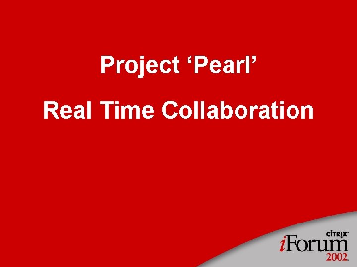 Project ‘Pearl’ Real Time Collaboration 