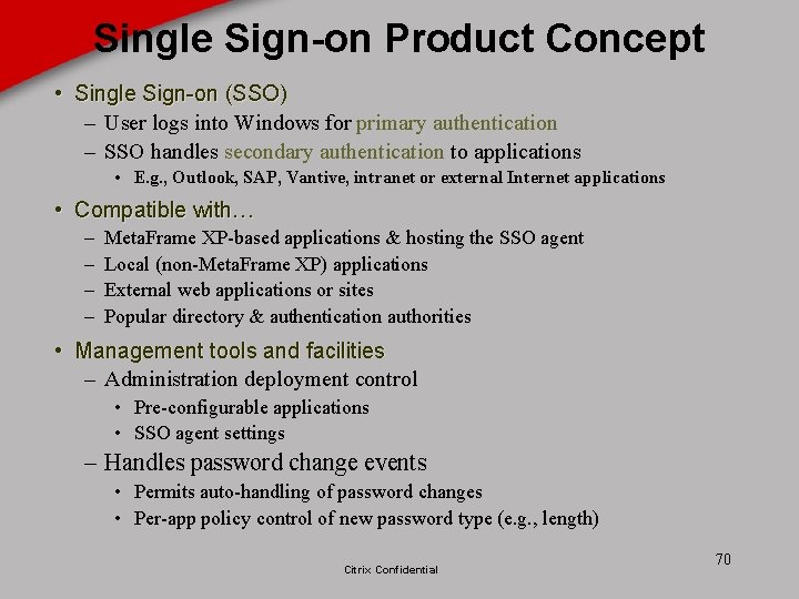 Single Sign-on Product Concept • Single Sign-on (SSO) – User logs into Windows for