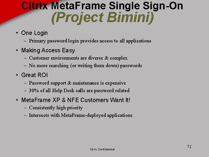Citrix Meta. Frame Single Sign-On (Project Bimini) • One Login – Primary password login