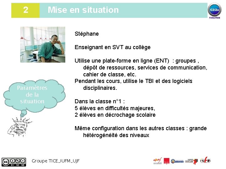 2 Mise en situation Stéphane Enseignant en SVT au collège Paramètres de la situation