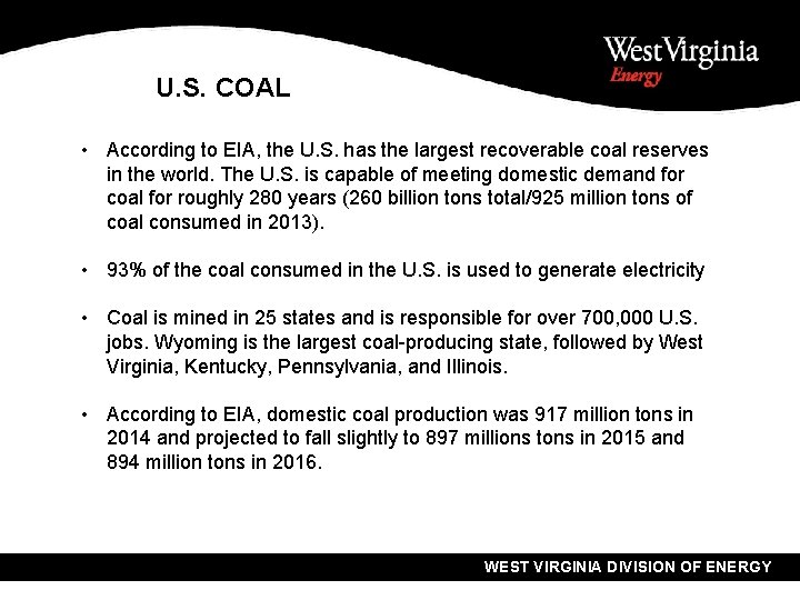 U. S. COAL • According to EIA, the U. S. has the largest recoverable