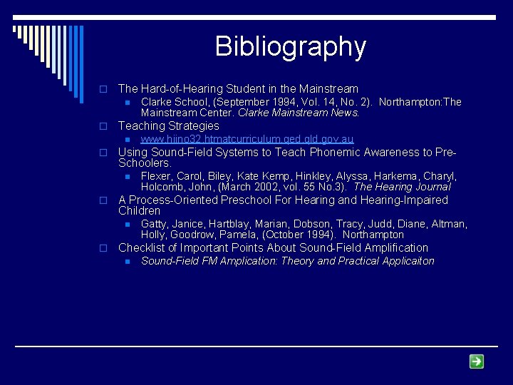 Bibliography o The Hard-of-Hearing Student in the Mainstream n o Teaching Strategies n o