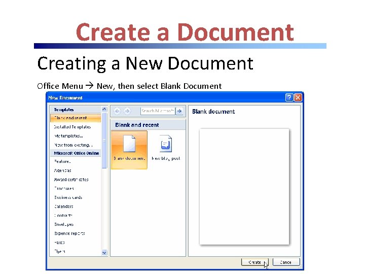 Create a Document Creating a New Document Office Menu New, then select Blank Document Create a Document Creating a New Document Office Menu New, then select Blank Document
