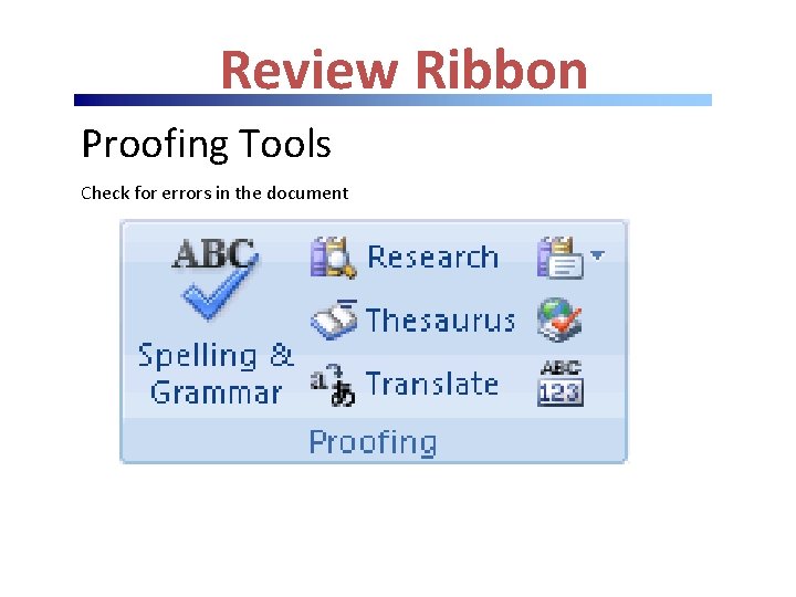 Review Ribbon Proofing Tools Check for errors in the document 
