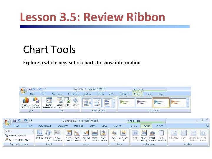 Lesson 3. 5: Review Ribbon Chart Tools Explore a whole new set of charts