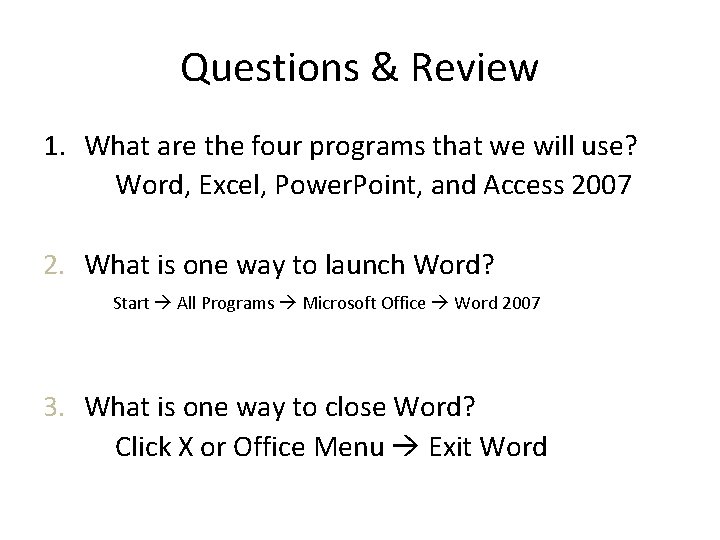 Questions & Review 1. What are the four programs that we will use? Word, Questions & Review 1. What are the four programs that we will use? Word,