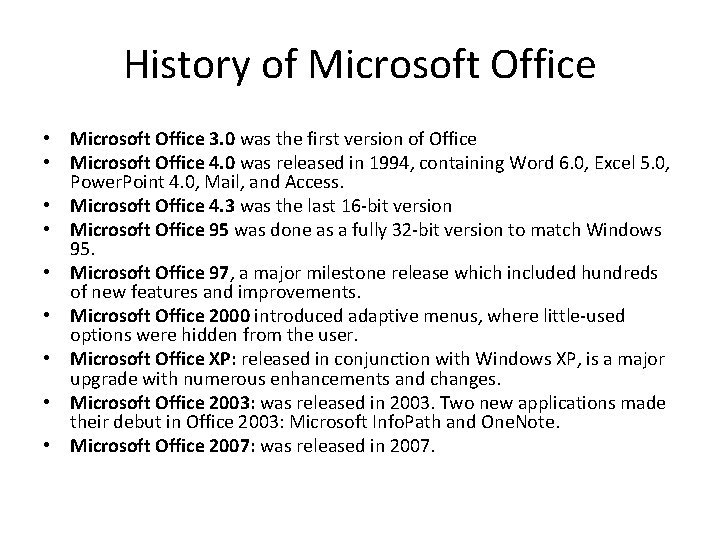 History of Microsoft Office • Microsoft Office 3. 0 was the first version of