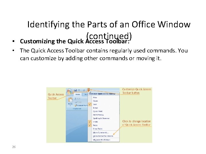  • Identifying the Parts of an Office Window (continued) Customizing the Quick Access